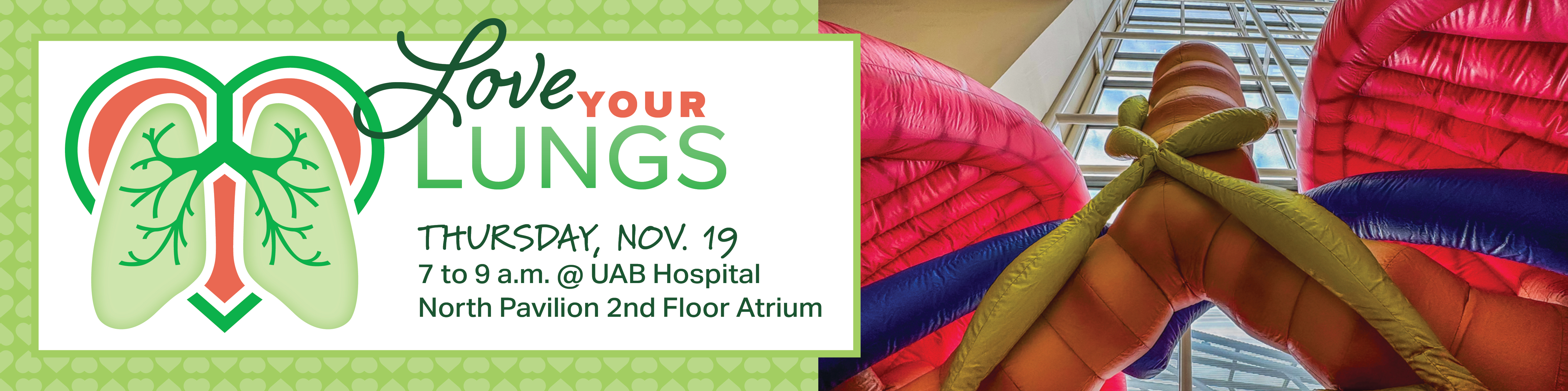 Join us for Love Your Lungs, Thursday, November 19, 7 to 9 a.m. at UAB Hospital North Pavilion 2nd Floor Atrium