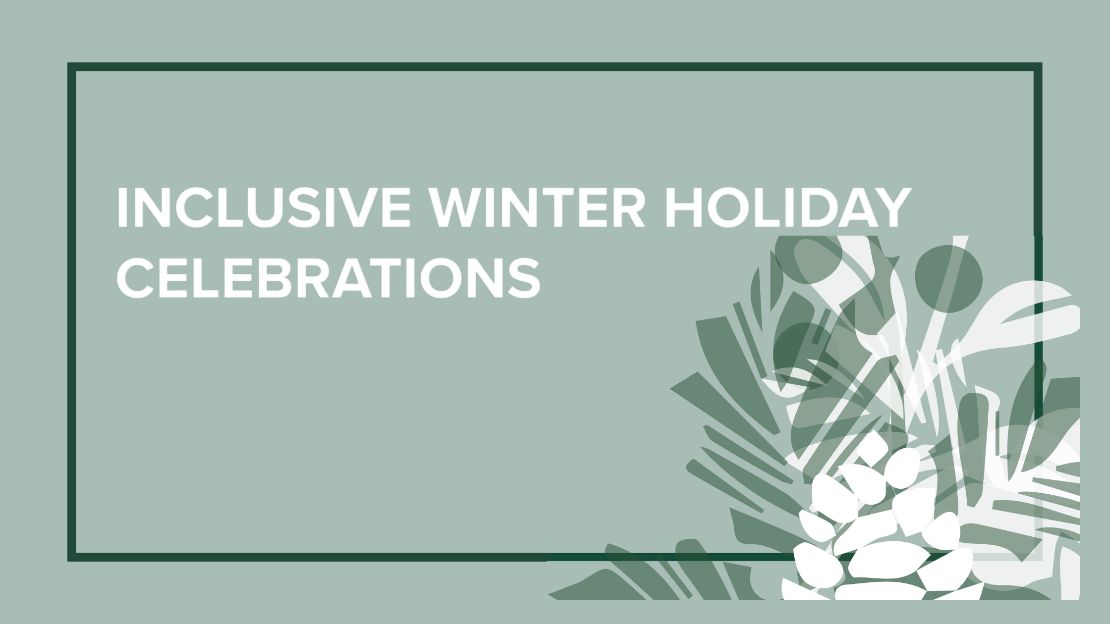 Inclusive winter holiday tips and strategies Office of Diversity