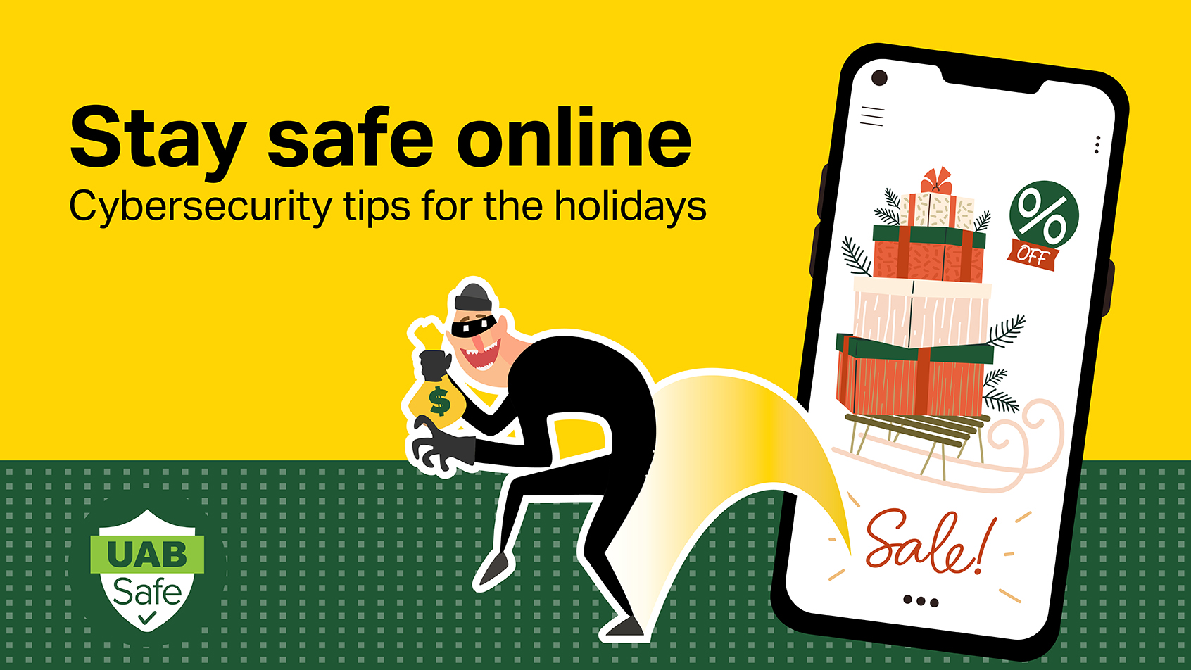 UAB Safe: Stay safe online. Cybersecurity tips for the holidays.