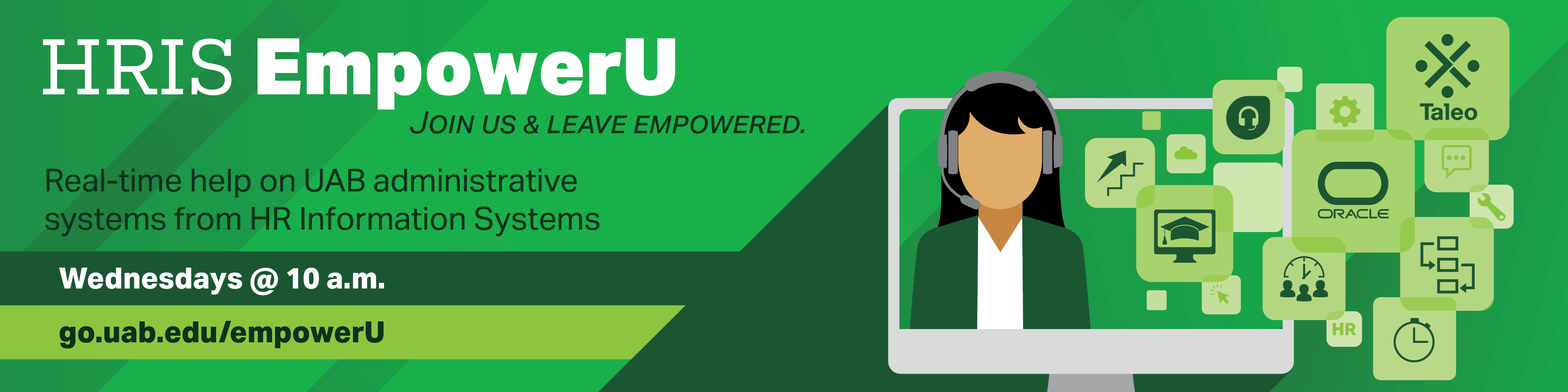 Introducing HRIS Empower U: Get real-time help on UAB administrative systems from HR Information Systems, Wednesdays at 10 a.m.