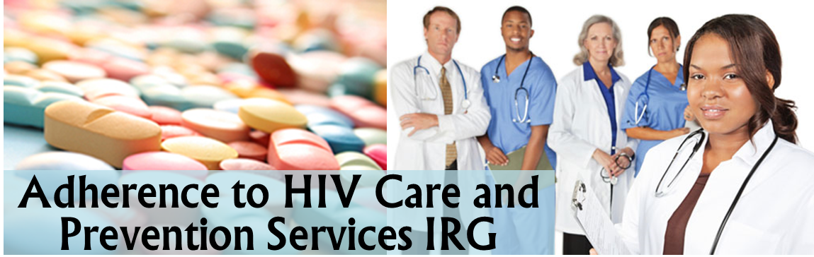 Adherence to HIV Care and Prevention Services IRG - Center for AIDS ...