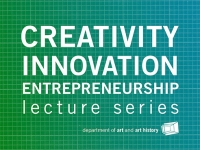 UAB Department of Art and Art History introduces the Creativity, Innovation and Entrepreneurship Lecture Series