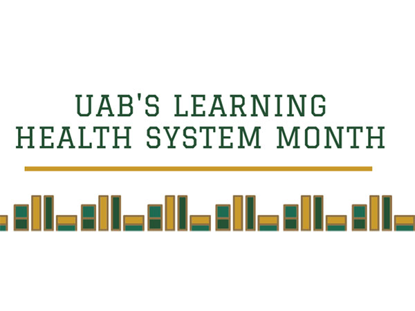 UAB's Learning Health System Month. 