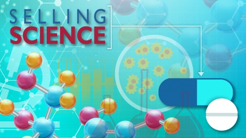 Illustration of molecules, magnifying glass, and medicines with title: Selling Science